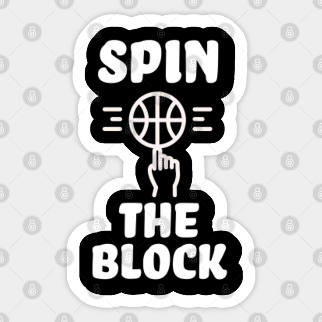 Spin the block Basketball Gamer Gift Sticker TeePublic